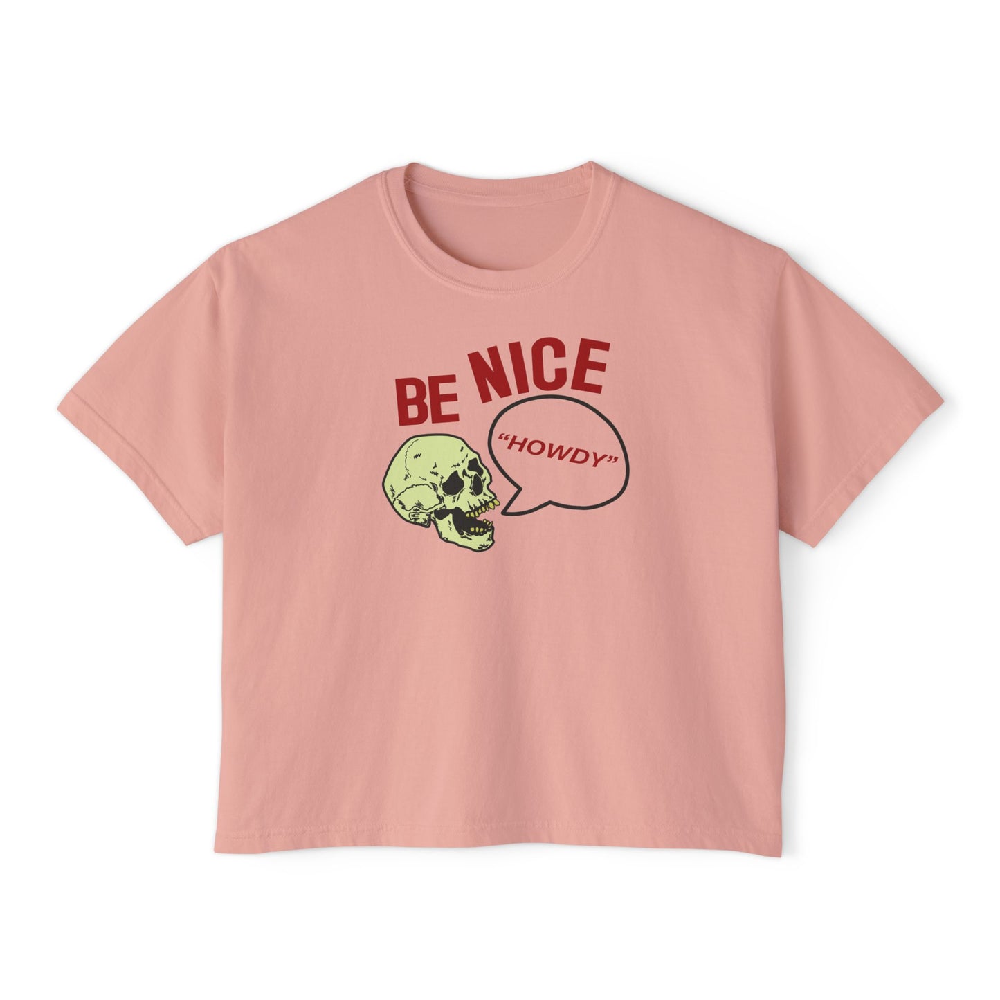 BE NICE skull Women's Boxy Tee