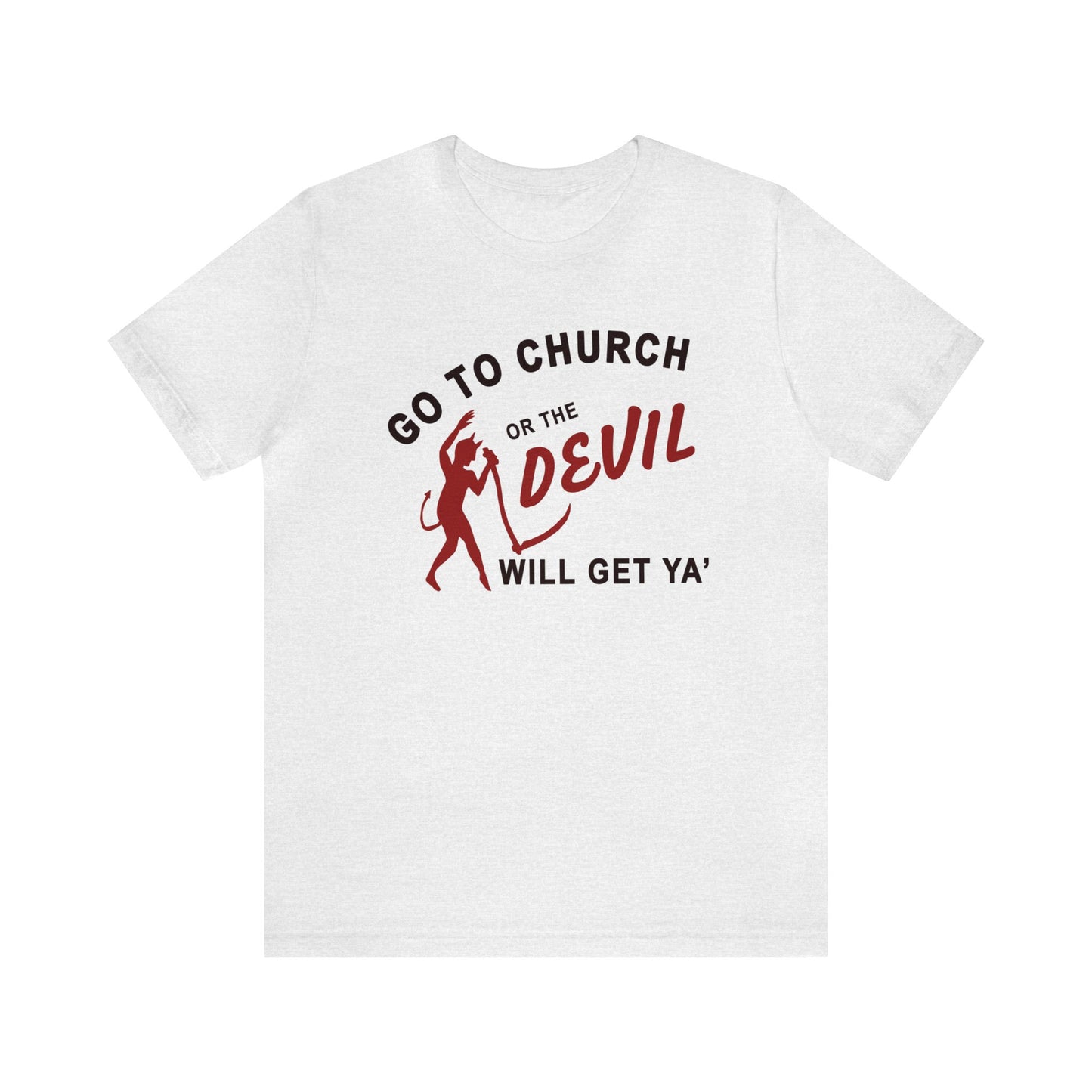 Go To Church T-Shirt