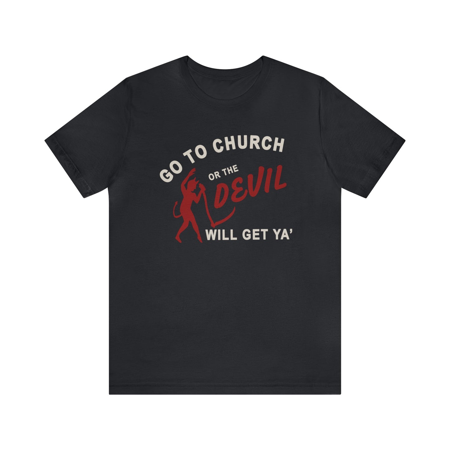 Go To Church T-Shirt