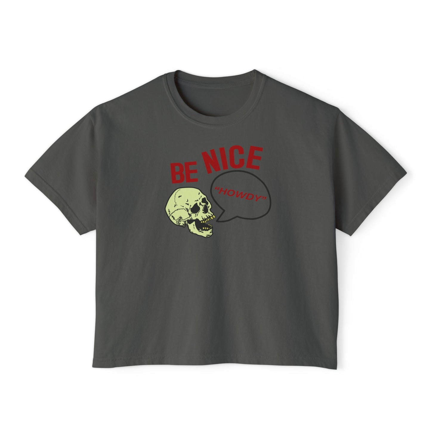 BE NICE skull Women's Boxy Tee