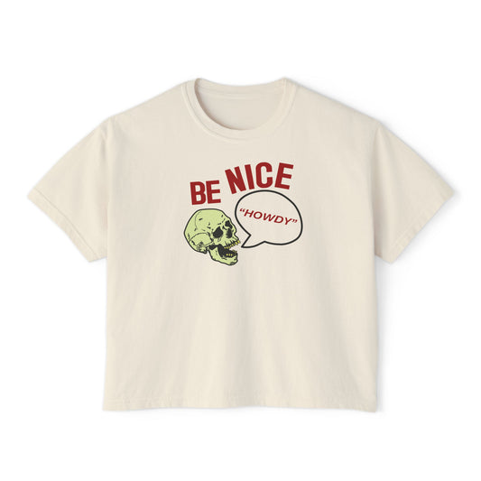 BE NICE skull Women's Boxy Tee