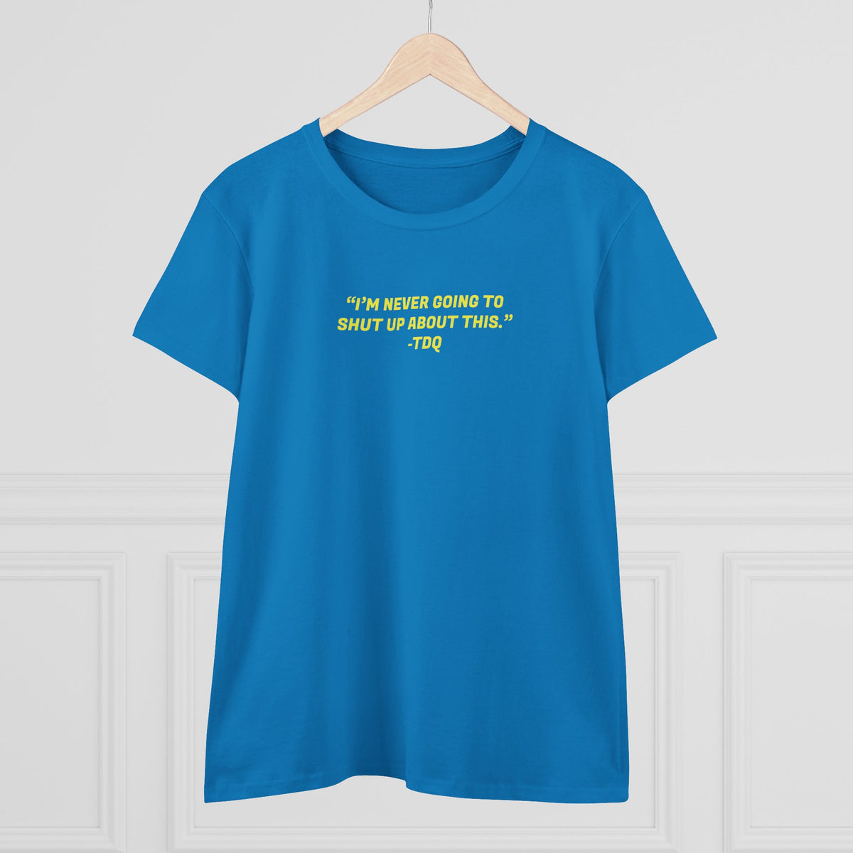 NEVER SHUT UP Women's Midweight Cotton Tee
