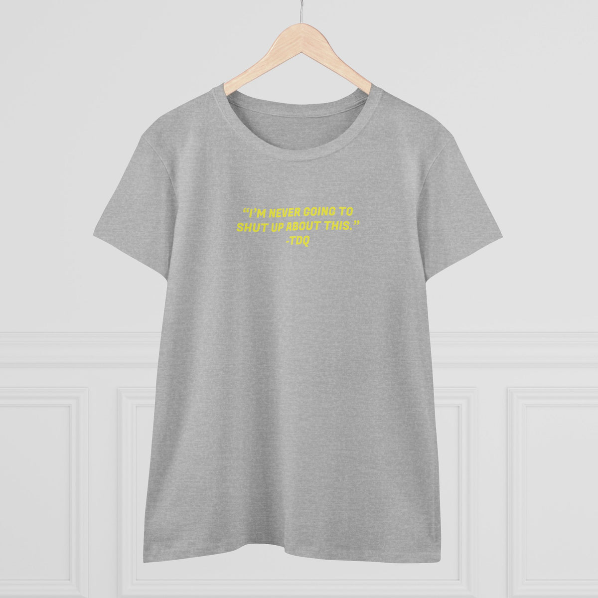 NEVER SHUT UP Women's Midweight Cotton Tee