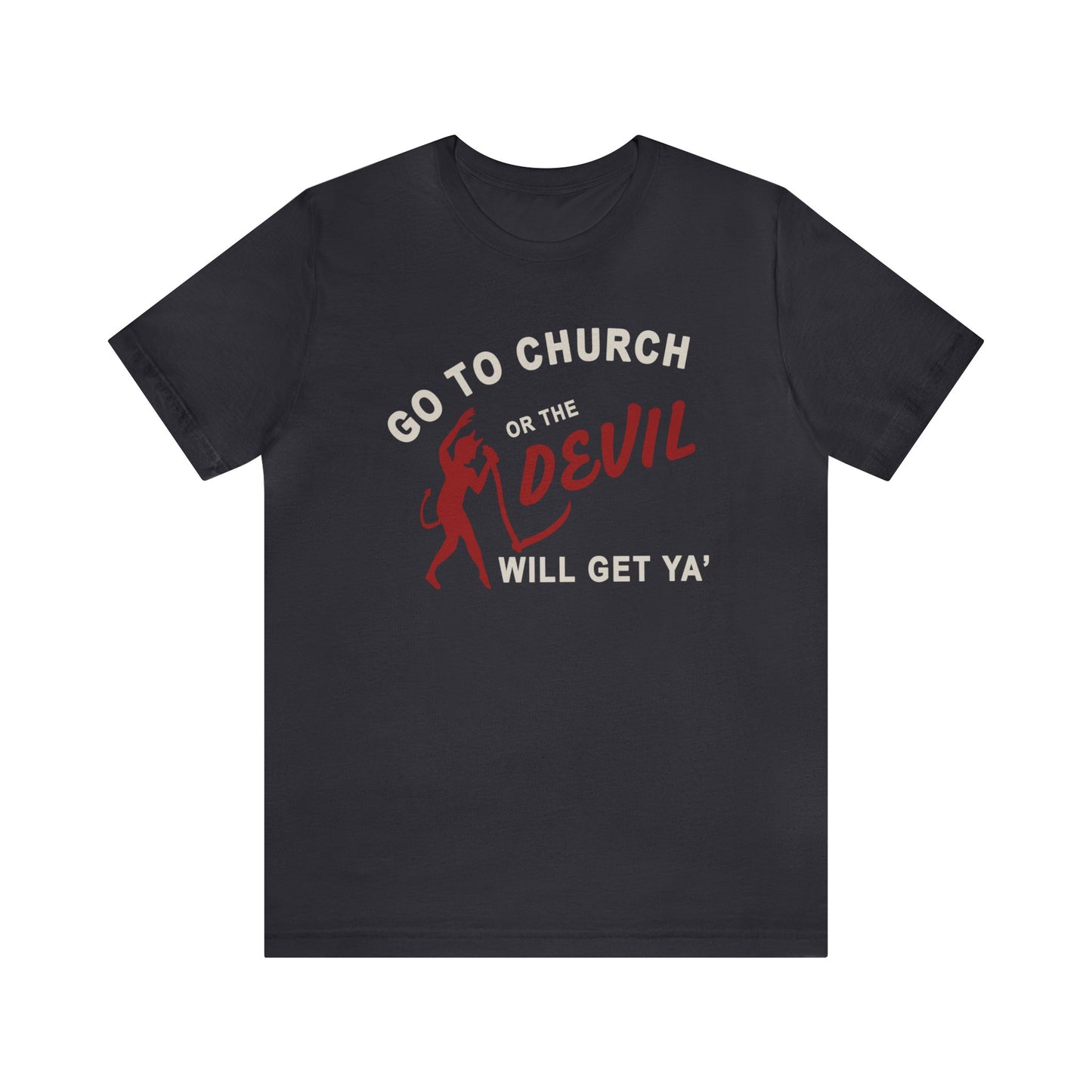Go To Church T-Shirt