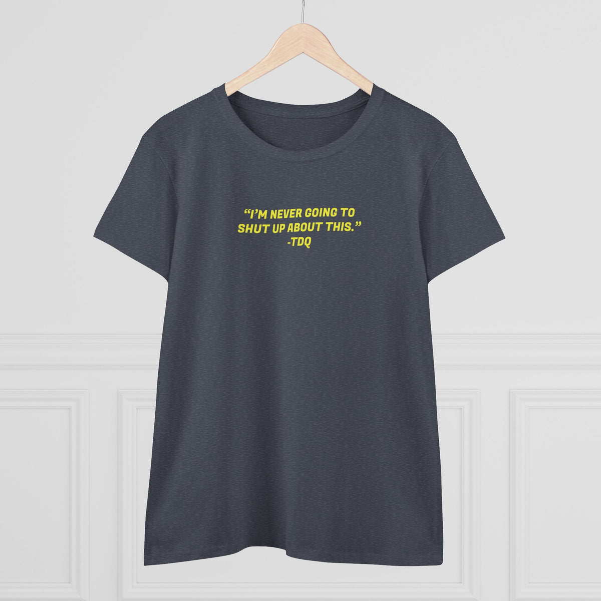 NEVER SHUT UP Women's Midweight Cotton Tee